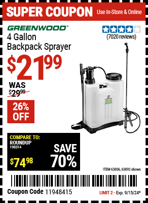 Buy the GREENWOOD 4 gallon Backpack Sprayer (Item 63092/63036) for $21.99, valid through 9/15/2024.