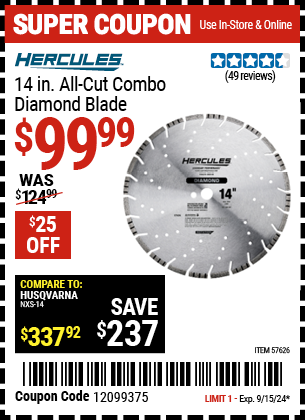 Buy the HERCULES 14 in. All-Cut Combo Diamond Blade (Item 57626) for $99.99, valid through 9/15/2024.