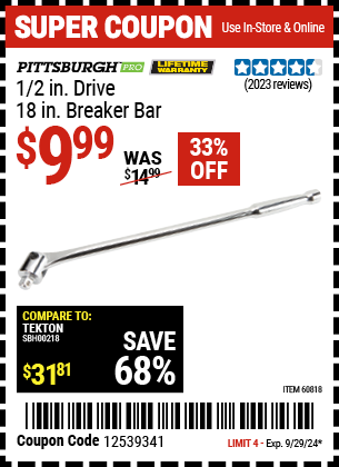 Buy the PITTSBURGH 1/2 in. Drive 18 in. Breaker Bar (Item 60818) for $9.99, valid through 9/29/2024.