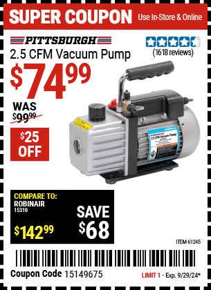 Buy the PITTSBURGH AUTOMOTIVE 2.5 CFM Vacuum Pump (Item 61245) for $74.99, valid through 9/29/2024.