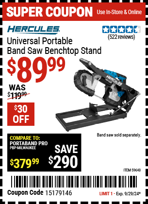 Buy the HERCULES Universal Portable Band Saw Benchtop Stand (Item 59640) for $89.99, valid through 9/29/2024.