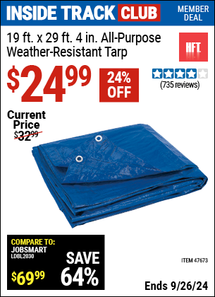 Inside Track Club members can Buy the HFT 19 ft. x 29 ft. 4 in. Blue All Purpose/Weather Resistant Tarp (Item 47673) for $24.99, valid through 9/26/2024.