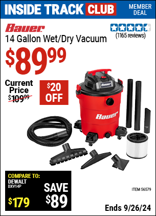 Inside Track Club members can Buy the BAUER 14 Gallon Wet/Dry Vacuum (Item 56579) for $89.99, valid through 9/26/2024.