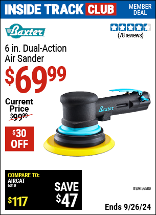 Inside Track Club members can Buy the BAXTER 6 in. Dual Action Air Sander (Item 56580) for $69.99, valid through 9/26/2024.