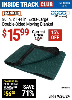 Inside Track Club members can Buy the FRANKLIN 80 in. x 144 in. Extra Large Double-Sided Moving Blanket (Item 58062) for $15.99, valid through 9/26/2024.