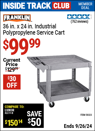 Inside Track Club members can Buy the FRANKLIN 36 in. x 24 in. Polypropylene Industrial Service Cart (Item 58323) for $99.99, valid through 9/26/2024.