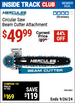 Inside Track Club members can Buy the HERCULES Circular Saw Beam Cutter Attachment (Item 58804) for $49.99, valid through 9/26/2024.