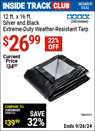 Inside Track Club members can Buy the 12 ft. x 16 ft. Silver and Black Extreme Duty Weather Resistant Tarp (Item 59272) for $26.99, valid through 9/26/2024.