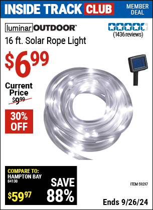 Inside Track Club members can Buy the LUMINAR OUTDOOR 16 ft. Solar Rope Light (Item 59297) for $6.99, valid through 9/26/2024.