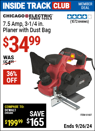 Inside Track Club members can Buy the CHICAGO ELECTRIC 3-1/4 in. 7.5 Amp Heavy Duty Electric Planer With Dust Bag (Item 61687) for $34.99, valid through 9/26/2024.