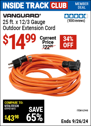 Inside Track Club members can Buy the VANGUARD 25 ft. x 12/3 Gauge Outdoor Extension Cord (Item 62948) for $14.99, valid through 9/26/2024.