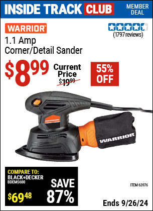 Inside Track Club members can Buy the WARRIOR 1.1 Amp Corner/Detail Sander (Item 63976) for $8.99, valid through 9/26/2024.