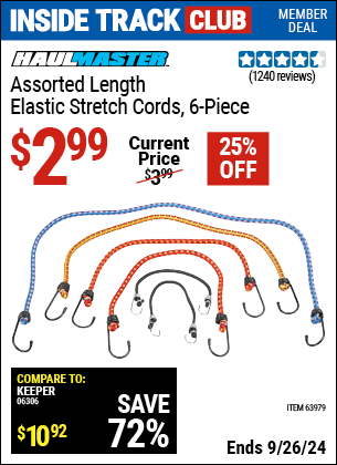 Inside Track Club members can Buy the HAUL-MASTER Assorted Length Elastic Stretch Cords 6 Pc. (Item 63979) for $2.99, valid through 9/26/2024.