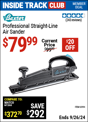 Inside Track Club members can Buy the BAXTER Professional Straight Line Air Sander (Item 63994) for $79.99, valid through 9/26/2024.