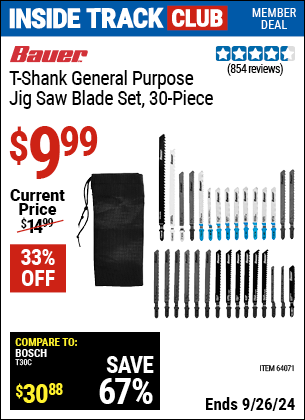 Inside Track Club members can Buy the BAUER T-shank General Purpose Jigsaw Blade Assortment 30 Pk. (Item 64071) for $9.99, valid through 9/26/2024.