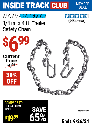 Inside Track Club members can Buy the HAUL-MASTER 1/4 in. x 4 ft. Trailer Safety Chain (Item 64507) for $6.99, valid through 9/26/2024.