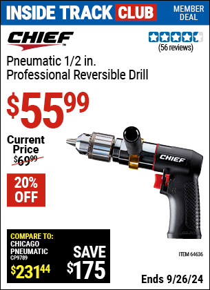 Inside Track Club members can Buy the CHIEF 1/2 in. Professional Reversible Air Drill (Item 64636) for $55.99, valid through 9/26/2024.