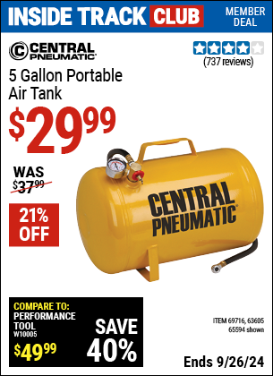 Inside Track Club members can Buy the CENTRAL PNEUMATIC 5 Gallon Portable Air Tank (Item 65594/69716/63605) for $29.99, valid through 9/26/2024.