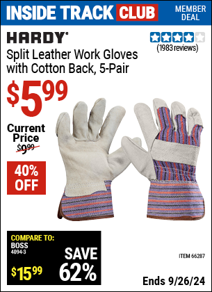 Inside Track Club members can Buy the HARDY Split Leather Work Gloves with Cotton Back 5 Pr. (Item 66287) for $5.99, valid through 9/26/2024.