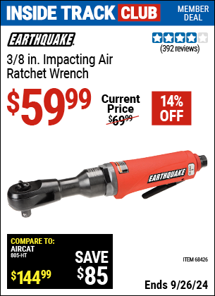 Inside Track Club members can Buy the EARTHQUAKE 3/8 in. Impacting Air Ratchet Wrench (Item 68426) for $59.99, valid through 9/26/2024.