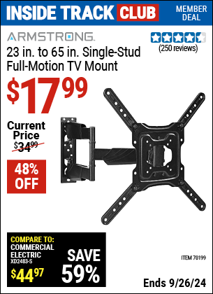 Inside Track Club members can Buy the ARMSTRONG 23 in. to 65 in. Single-Stud Full-Motion TV Mount (Item 70199) for $17.99, valid through 9/26/2024.