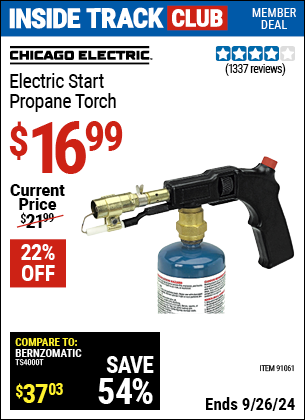 Inside Track Club members can Buy the Electric Start Propane Torch (Item 91061) for $16.99, valid through 9/26/2024.