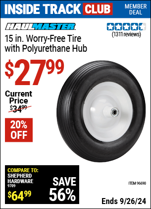 Inside Track Club members can Buy the HAUL-MASTER 15 in. Worry Free Tire with Polyurethane Hub (Item 96690) for $27.99, valid through 9/26/2024.