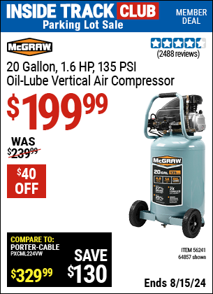 Inside Track Club members can buy the MCGRAW 20 Gallon, 1.6 HP 135 PSI Oil Lube Vertical Air Compressor (Item 64857/56241) for $199.99, valid through 8/15/2024.