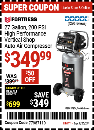 Buy the FORTRESS 27 Gallon 200 PSI Oil-Free Professional Air Compressor (Item 56403/57254) for $349.99, valid through 8/25/2024.