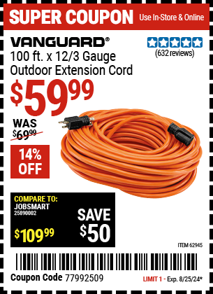 Buy the VANGUARD 100 ft. x 12/3 Gauge Outdoor Extension Cord (Item 62945) for $59.99, valid through 8/25/2024.