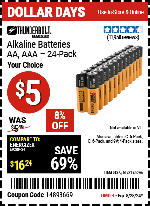 Buy the THUNDERBOLT Alkaline Batteries (Item 61271/61270/92404/61272/92406/61279/92408) for $5, valid through 8/28/2024.