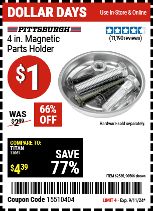 Buy the PITTSBURGH AUTOMOTIVE 4 in. Magnetic Parts Holder (Item 90566/62535) for $1, valid through 9/11/2024.