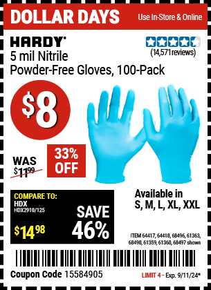 Buy the HARDY 5 mil Nitrile Powder-Free Gloves, 100-Pack (Item 64417/64418/68496/61363/68497/61360/68498/61359) for $8, valid through 9/11/2024.