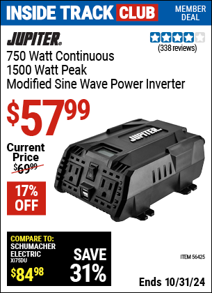 Inside Track Club members can Buy the JUPITER 750 Watt Continuous/1500 Watt Peak Modified Sine Wave Power Inverter (Item 56425) for $57.99, valid through 10/31/2024.