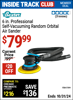 Inside Track Club members can Buy the BAXTER 6 in. Professional Self-Vacuuming Random Orbital Sander (Item 57899) for $79.99, valid through 10/31/2024.