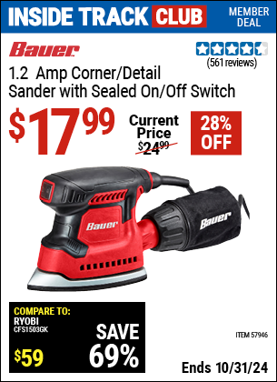 Inside Track Club members can Buy the BAUER 1.2 Amp Detail Corner Sander (Item 57946) for $17.99, valid through 10/31/2024.