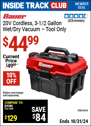 Inside Track Club members can Buy the BAUER 20V Cordless 3-1/2 Gallon Wet/Dry Vacuum, Tool Only (Item 58310) for $44.99, valid through 10/31/2024.