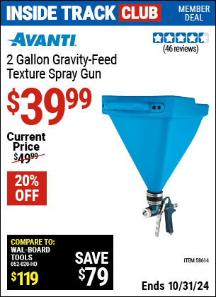 Inside Track Club members can Buy the AVANTI Gravity Feed Pneumatic Texture Spray Gun (Item 58614) for $39.99, valid through 10/31/2024.