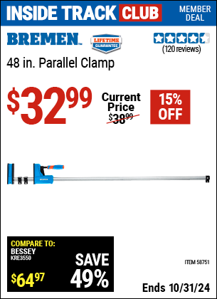 Inside Track Club members can Buy the BREMEN 48 in. K-Body Parallel Clamp (Item 58751) for $32.99, valid through 10/31/2024.