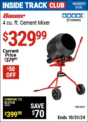 Inside Track Club members can Buy the BAUER 4 cu. ft. Cement Mixer (Item 58991) for $329.99, valid through 10/31/2024.