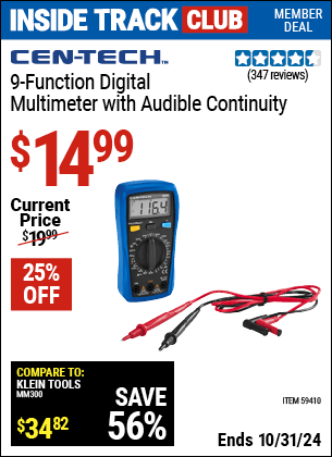 Inside Track Club members can Buy the CEN-TECH 9-Function Digital Multimeter with Audible Continuity (Item 59410) for $14.99, valid through 10/31/2024.