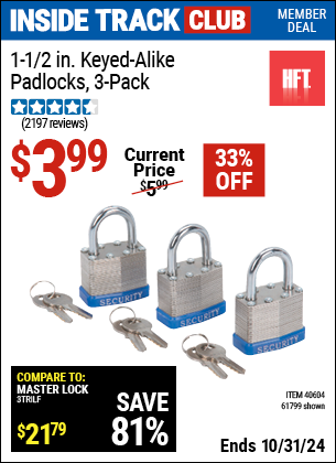 Inside Track Club members can Buy the HFT 1-1/2 in. Keyed-Alike Padlocks (Item 61799/40604) for $3.99, valid through 10/31/2024.