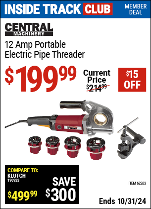 Inside Track Club members can Buy the CENTRAL MACHINERY Portable Electric Pipe Threader (Item 62203) for $199.99, valid through 10/31/2024.