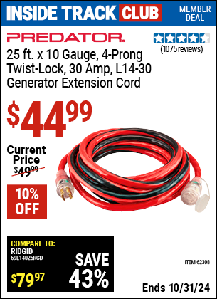 Inside Track Club members can Buy the PREDATOR 25 ft. x 10 Gauge Generator Duty Twist Lock Extension Cord (Item 62308) for $44.99, valid through 10/31/2024.