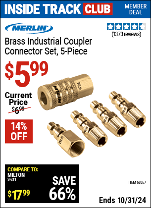 Inside Track Club members can Buy the MERLIN Brass Industrial Coupler Connector Kit 5 Pc. (Item 63557) for $5.99, valid through 10/31/2024.