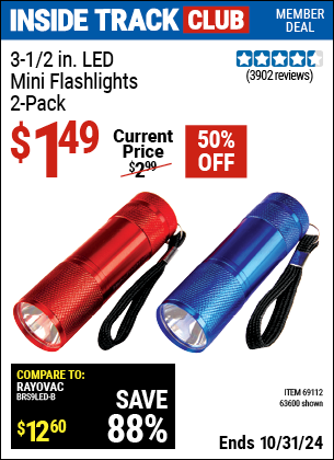 Inside Track Club members can Buy the 2 Piece 3-1/2 in. LED Mini Flashlight (Item 63600/69112) for $1.49, valid through 10/31/2024.