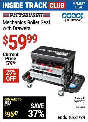 Inside Track Club members can Buy the PITTSBURGH AUTOMOTIVE Mechanic's Roller Seat with Drawers (Item 63762) for $59.99, valid through 10/31/2024.