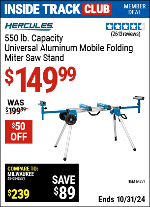 Inside Track Club members can Buy the HERCULES 550 lb. Universal Aluminum Mobile Folding Miter Saw Stand (Item 64751) for $149.99, valid through 10/31/2024.