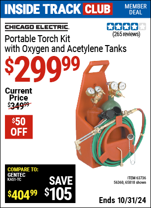 Inside Track Club members can Buy the CHICAGO ELECTRIC Portable Torch Kit with Oxygen and Acetylene Tanks (Item 65818/63736/56360) for $299.99, valid through 10/31/2024.