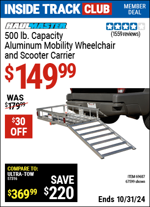 Inside Track Club members can Buy the HAUL-MASTER 500 lb. Capacity Aluminum Mobility Wheelchair and Scooter Carrier (Item 67599/69687) for $149.99, valid through 10/31/2024.